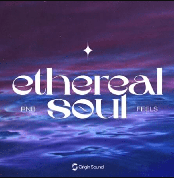 Origin Sound Ethereal Soul RNB Feels