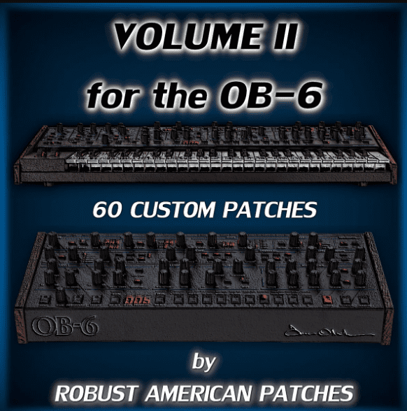 Robust American Patches 100 Patches for the OB-6 Synthesizer (Volume 2)