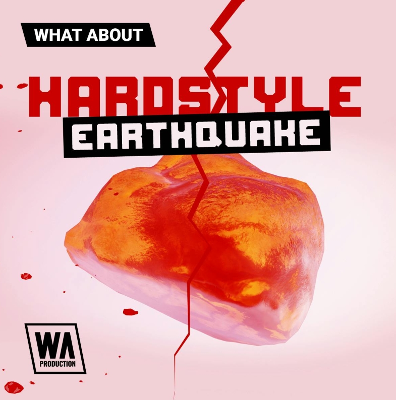 W. A. Production What About: Hardstyle Earthquake