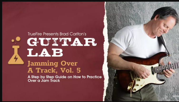 Truefire Brad Carlton's Guitar Lab: Jamming Over A Track