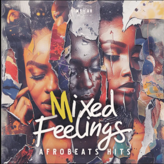Mykah Mixed Feelings Afrobeats Hits