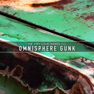 The Very Loud Indeed Co. Omnisphere Gunk for Spectrasonics Omnisphere 2
